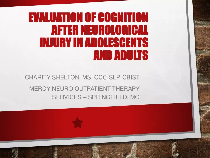 evaluation of cognition after neurological injury in adolescents and adults