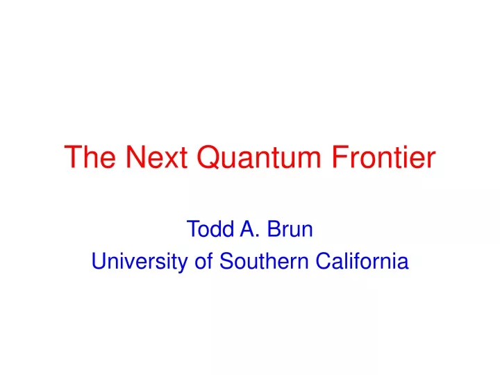 the next quantum frontier