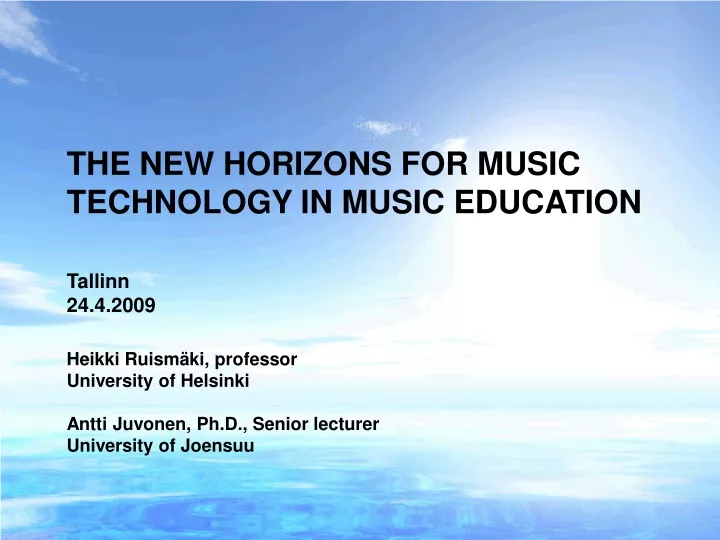 the new horizons for music technology in music education tallinn 24 4 2009