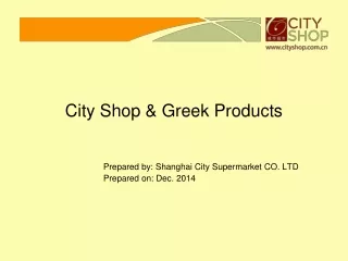 Prepared by: Shanghai City Supermarket CO. LTD Prepared on: Dec. 2014