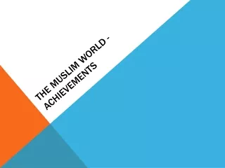 The Muslim World - Achievements