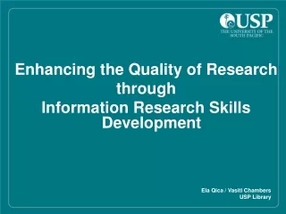 Enhancing the Quality  of Research  through  Information  Research Skills Development