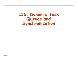 L16: Dynamic Task Queues and Synchronization