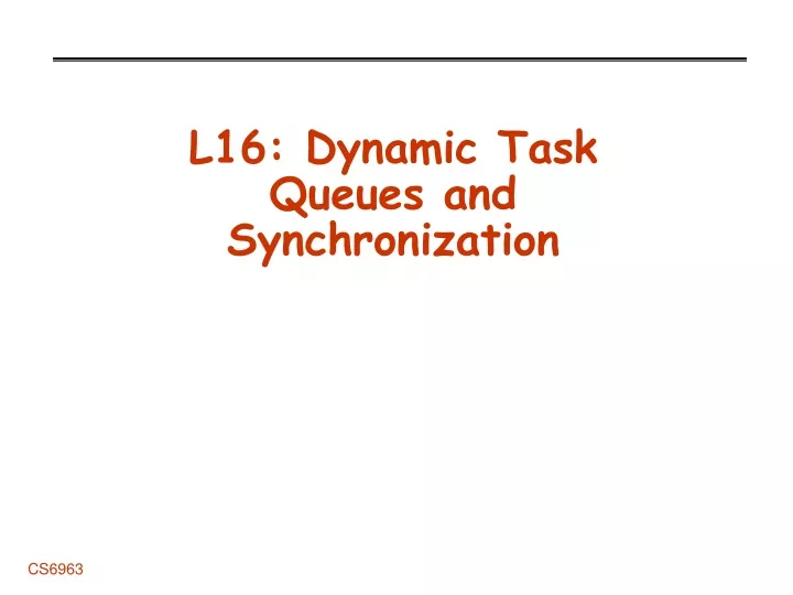 l16 dynamic task queues and synchronization