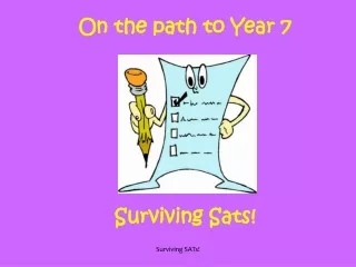 On the path to Year 7 Surviving  Sats !