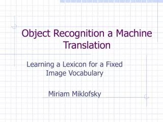 Object Recognition a Machine Translation
