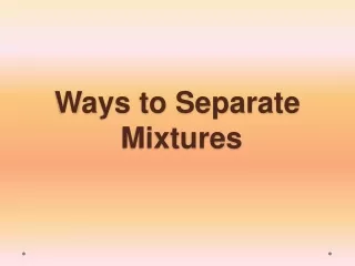 Ways to Separate  Mixtures