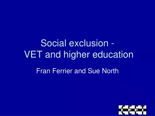 Social exclusion -  VET and higher education