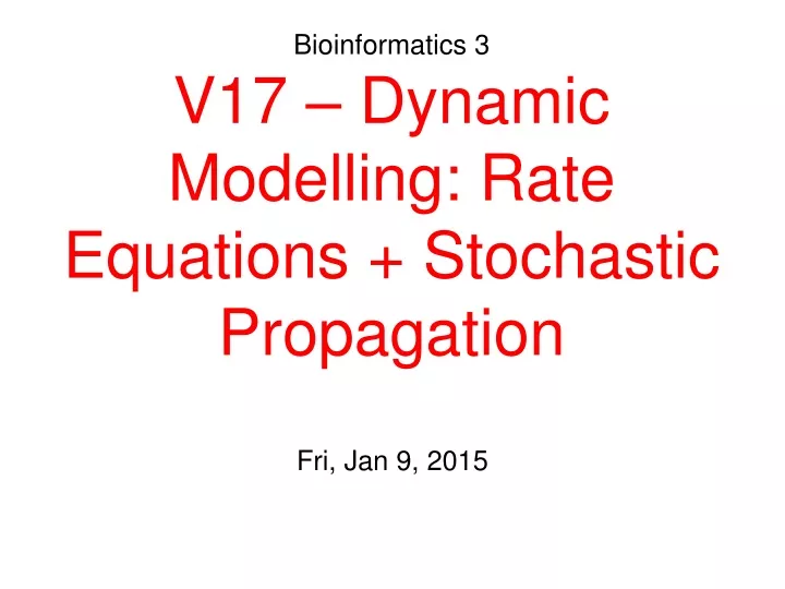 bioinformatics 3 v17 dynamic modelling rate equations stochastic propagation