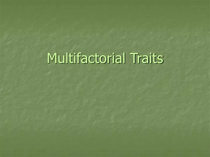 multifactorial traits