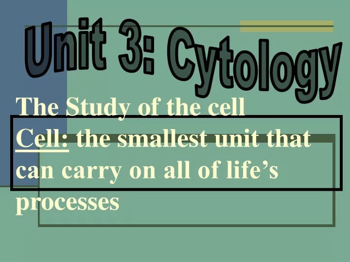 the study of the cell cell the smallest unit that can carry on all of life s processes