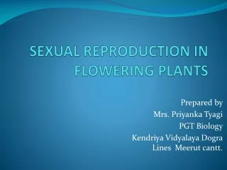 SEXUAL REPRODUCTION IN FLOWERING PLANTS