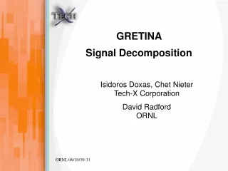 Isidoros Doxas, Chet Nieter Tech-X Corporation David Radford ORNL