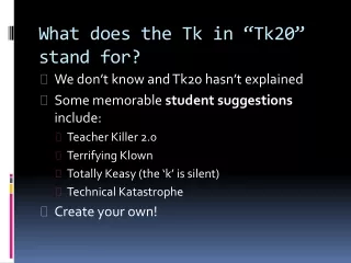 What does the  Tk  in “Tk20” stand for?