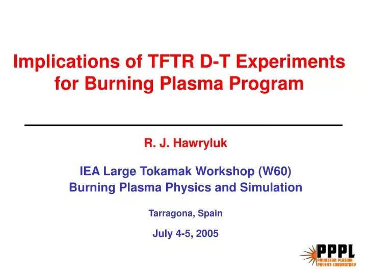 implications of tftr d t experiments for burning plasma program