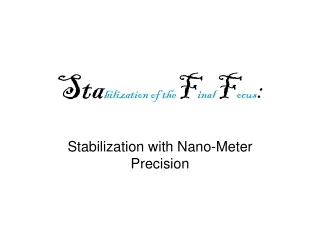 Sta bilization of the F inal F ocus :