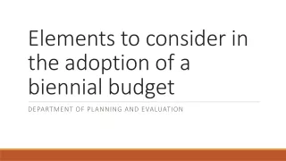 Elements to consider in the adoption of a biennial budget