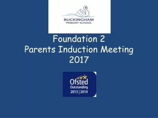 Foundation 2 Parents Induction Meeting 2017