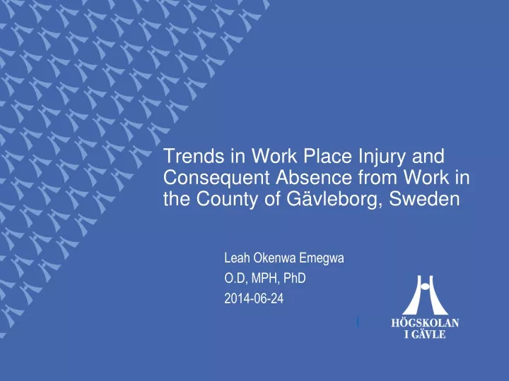 trends in work place injury and consequent absence from work in the county of g vleborg sweden