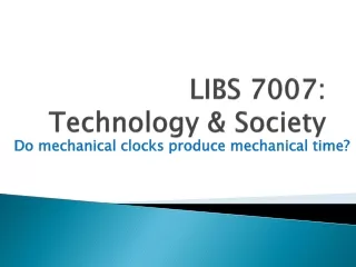 LIBS 7007:  Technology &amp; Society