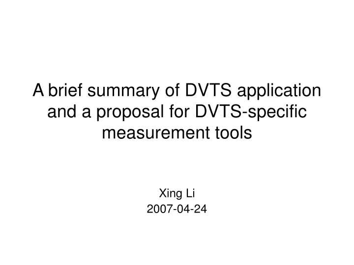 a brief summary of dvts application and a proposal for dvts specific measurement tools