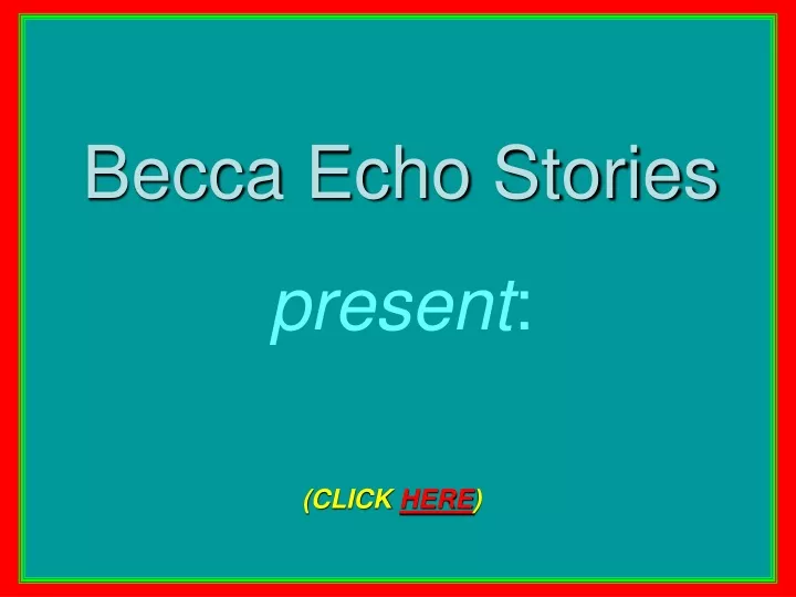 becca echo stories present