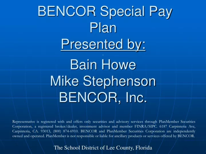 bencor special pay plan presented by bain howe mike stephenson bencor inc