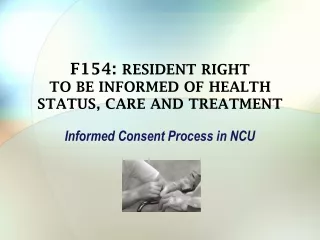 F154:  RESIDENT RIGHT TO BE INFORMED OF HEALTH  STATUS, CARE AND TREATMENT