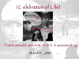 First National Native HIV/AIDS Awareness Day! March 21, 2007