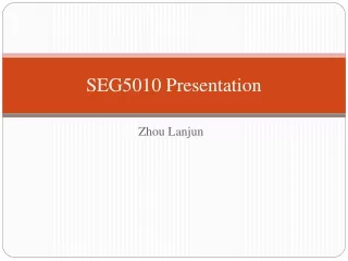 SEG5010 Presentation