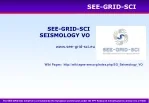 SEE-GRID-SCI  SEISMOLOGY VO - slide 1