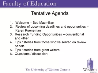 Tentative Agenda Welcome – Bob Macmillan