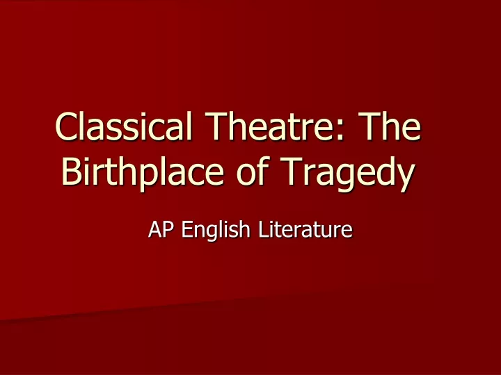 classical theatre the birthplace of tragedy