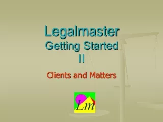 Legalmaster Getting Started II