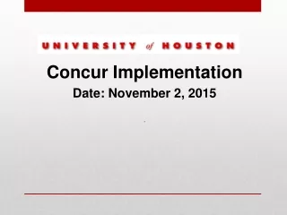 Concur Implementation Date: November 2, 2015 .
