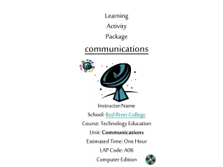 Learning  Activity  Package  communications Instructor:Name School:  Red River College