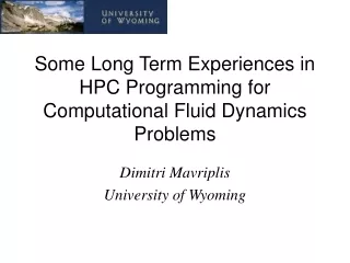 Some Long Term Experiences in HPC Programming for Computational Fluid Dynamics Problems
