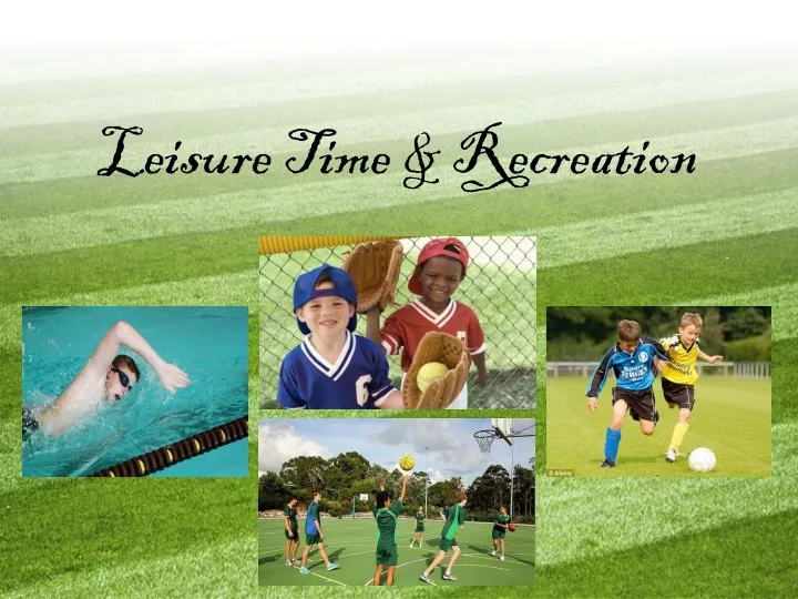 leisure time recreation