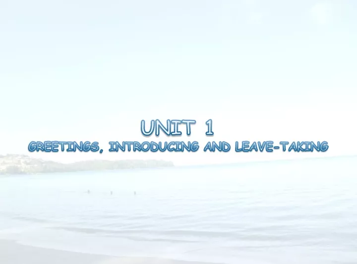unit 1 greetings introducing and leave taking