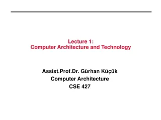 Lecture 1: Computer Architecture and Technology
