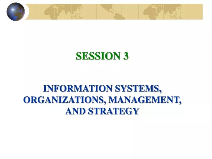 session 3 information systems organizations