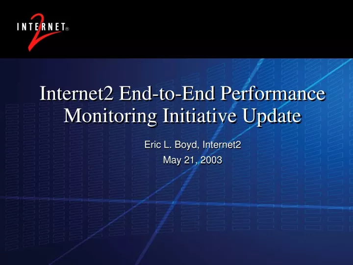 internet2 end to end performance monitoring initiative update