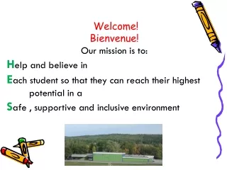 Welcome!  Bienvenue! Our mission is to: H elp and believe in