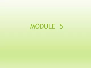 MODULE  5