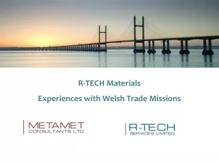 R-TECH Materials Experiences with Welsh Trade Missions