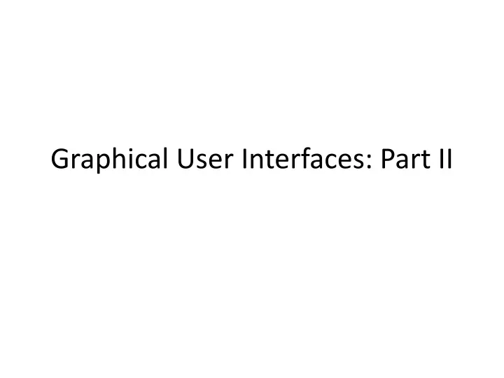 graphical user interfaces part ii