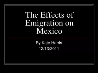 The Effects of Emigration on Mexico