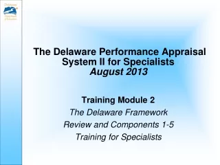The Delaware Performance Appraisal System II for Specialists August 2013