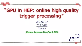 “GPU in HEP: online high  quality  trigger processing”