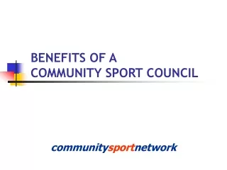 BENEFITS OF A   COMMUNITY SPORT COUNCIL